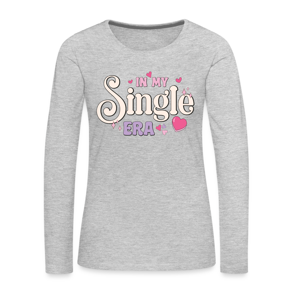 In My Single Era : Women's Premium Long Sleeve T-Shirt - heather gray