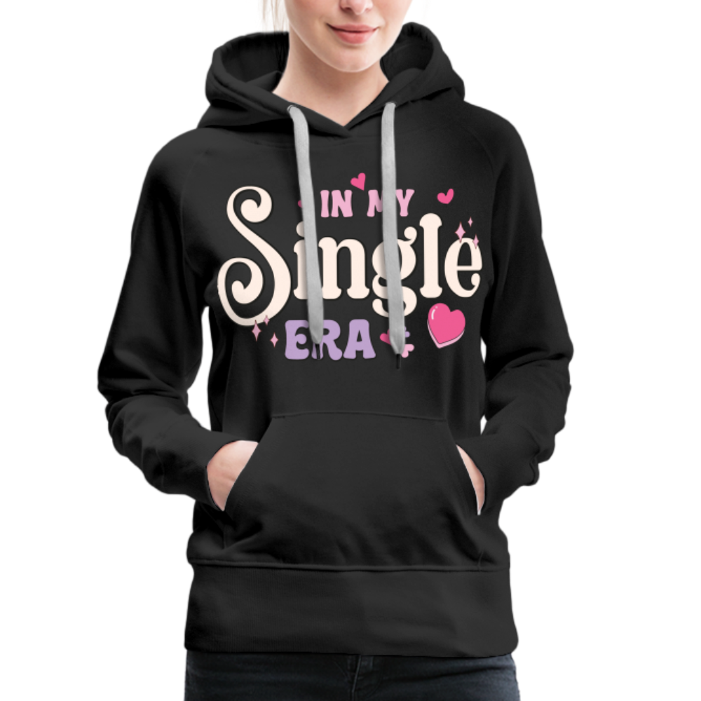 In My Single Era : Women’s Premium Hoodie - black