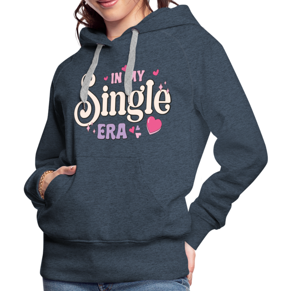 In My Single Era : Women’s Premium Hoodie - heather denim