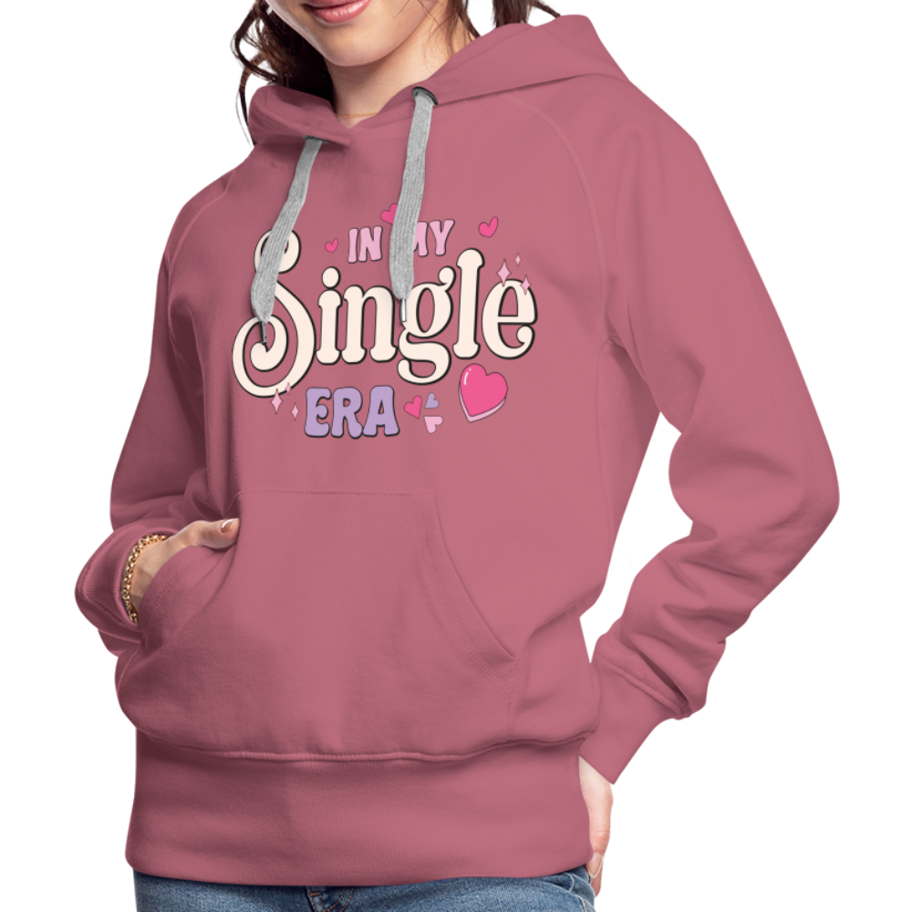 In My Single Era : Women’s Premium Hoodie - mauve