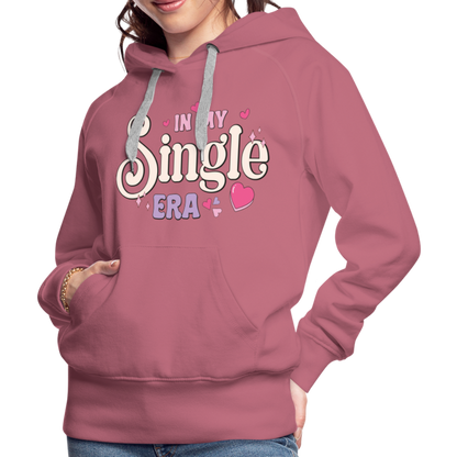 In My Single Era : Women’s Premium Hoodie - mauve