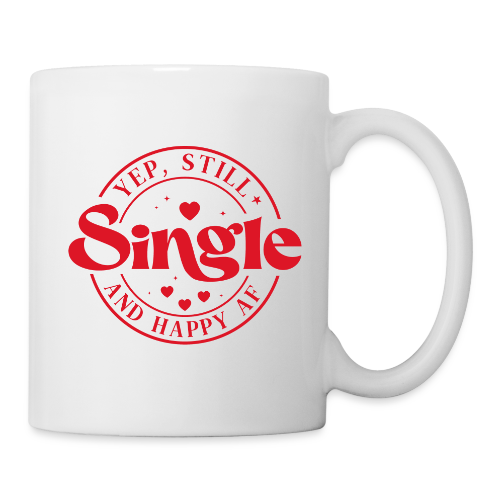Yep, Still Single and Happy AF : Coffee Mug - white