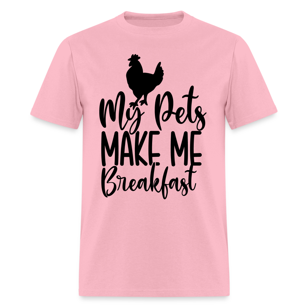 My Pets Make Me Breakfast T-Shirt (Chickens) - pink