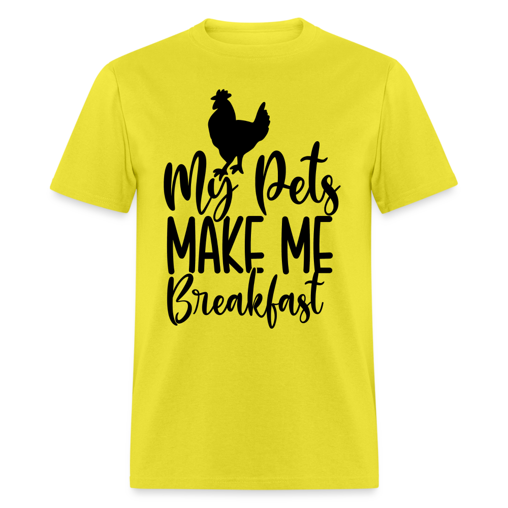 My Pets Make Me Breakfast T-Shirt (Chickens) - yellow
