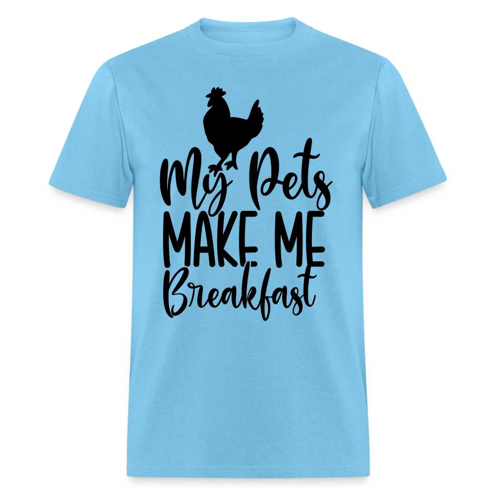 My Pets Make Me Breakfast T-Shirt (Chickens) - aquatic blue