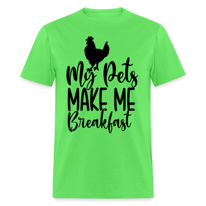 My Pets Make Me Breakfast T-Shirt (Chickens) - kiwi