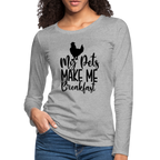 My Pets Make Me Breakfast : Women's Long Sleeve T-Shirt (Backyard Chickens)