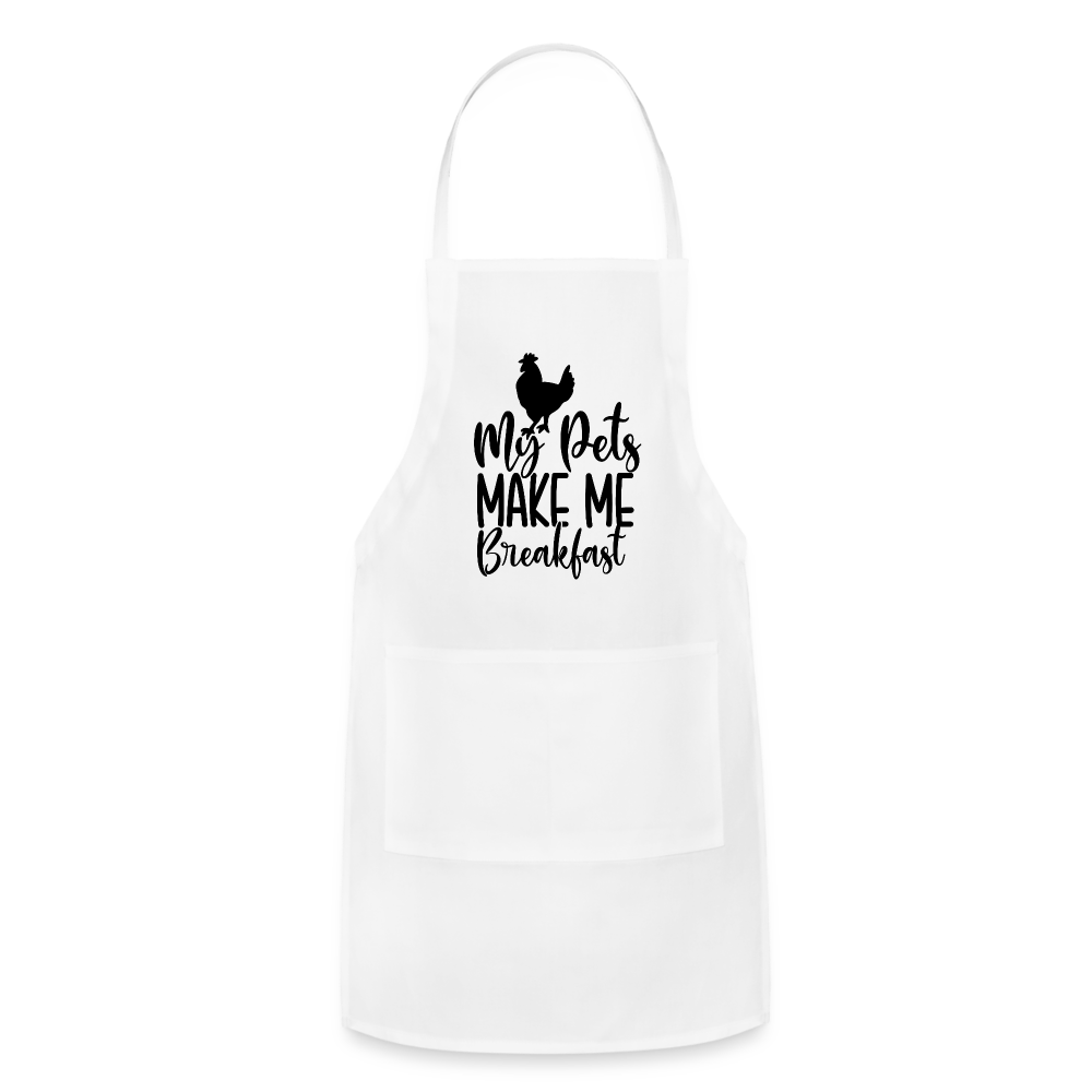 My Pets Make Me Breakfast : Adjustable Apron (Backyard Chickens) Color: white