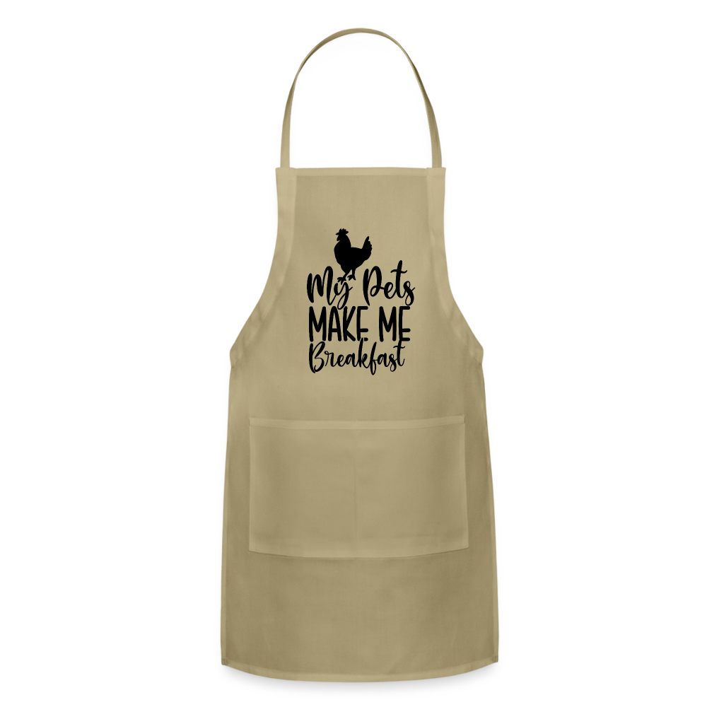 My Pets Make Me Breakfast : Adjustable Apron (Backyard Chickens) Color: khaki