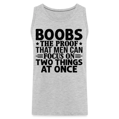 Boobs Men Can Focus on Two Things at Once : Men’s Premium Tank - heather gray