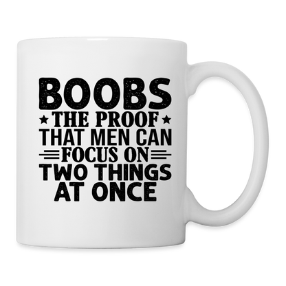 Boobs Men Can Focus on Two Things at Once : Coffee Mug - white