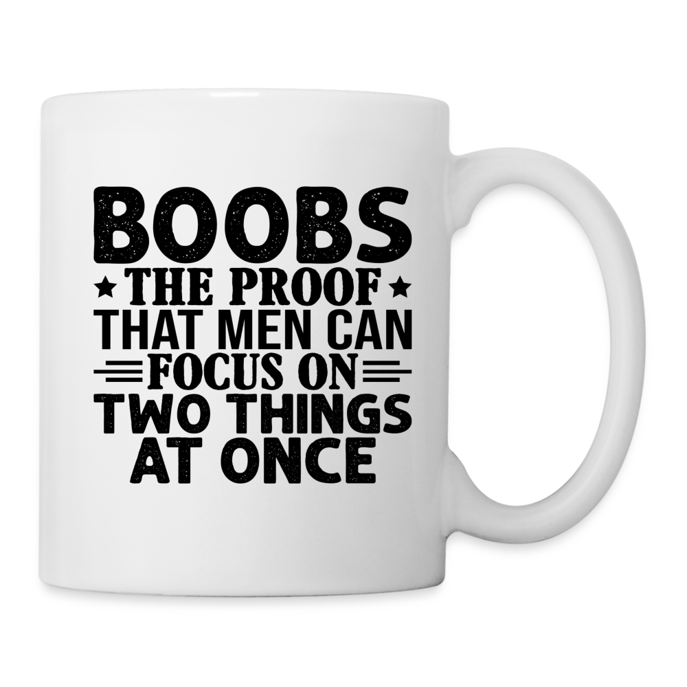 Boobs Men Can Focus on Two Things at Once : Coffee Mug - white
