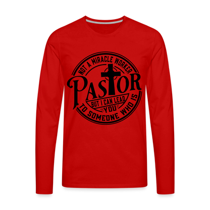 Not A Miracle Worker, Pastor : Men's Premium Long Sleeve T-Shirt - red