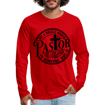 Not A Miracle Worker, Pastor : Men's Premium Long Sleeve T-Shirt - red