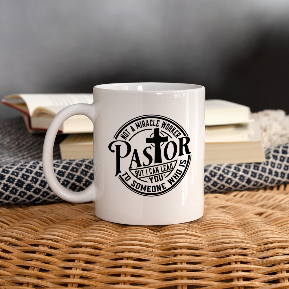 Not A Miracle Worker, Pastor : Coffee Mug - white