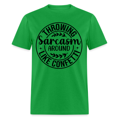 Throwing Sarcasm Around Like Confetti T-Shirt - bright green