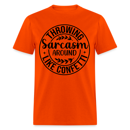 Throwing Sarcasm Around Like Confetti T-Shirt - orange