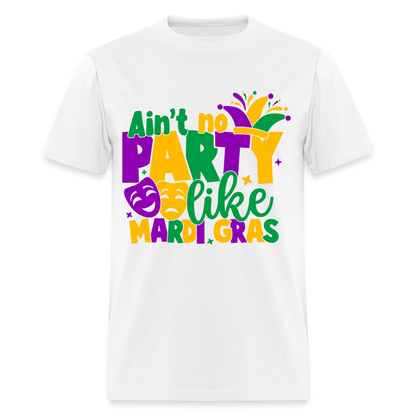 Ain't No Party Like Mardi Gras T-Shirt - white