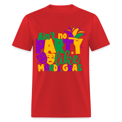 Ain't No Party Like Mardi Gras T-Shirt - red