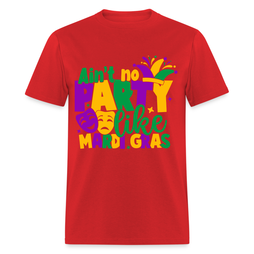 Ain't No Party Like Mardi Gras T-Shirt - red