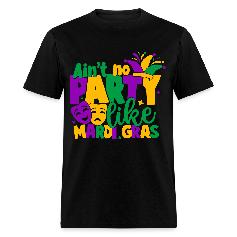 Ain't No Party Like Mardi Gras T-Shirt - black