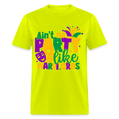 Ain't No Party Like Mardi Gras T-Shirt - safety green