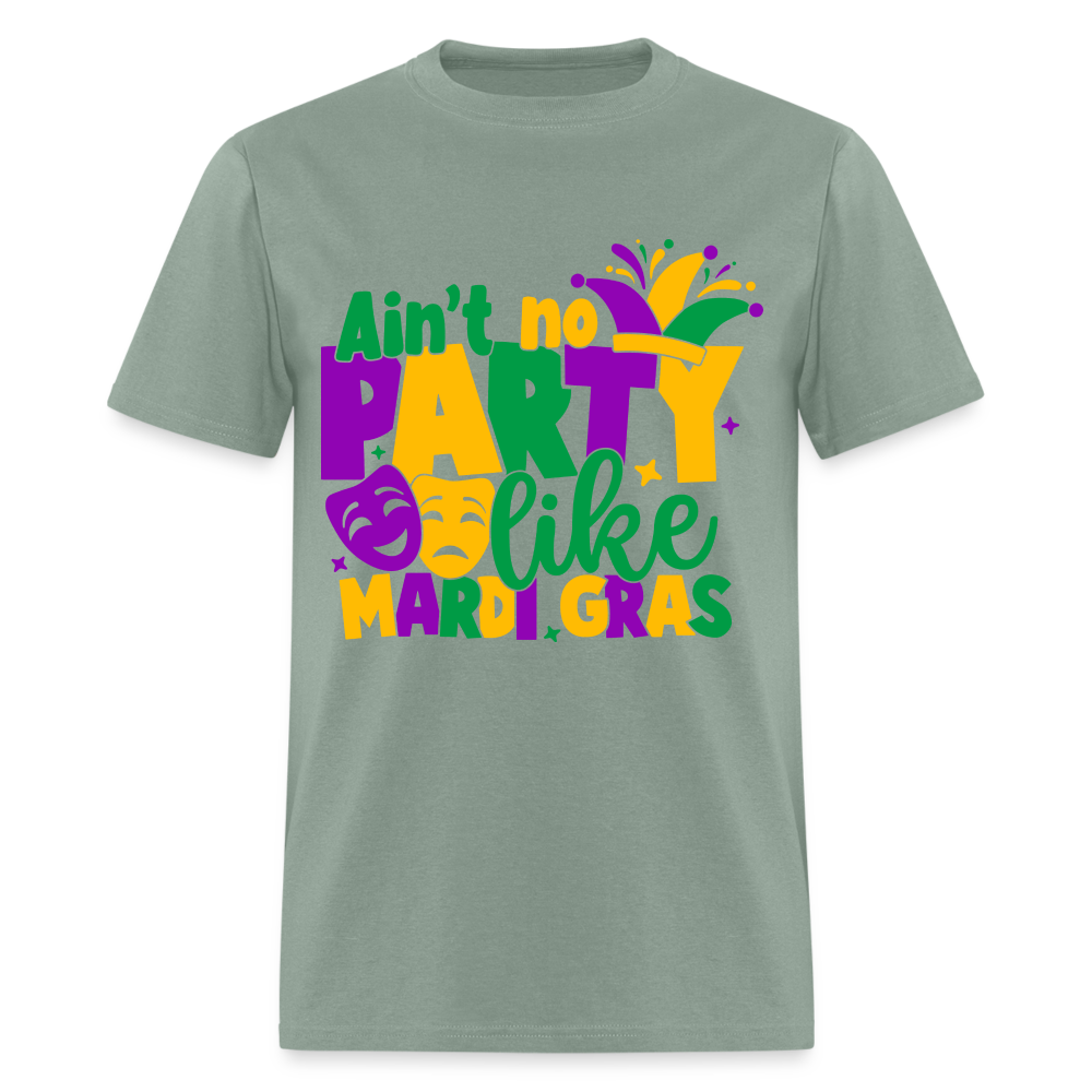Ain't No Party Like Mardi Gras T-Shirt - sage