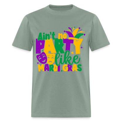 Ain't No Party Like Mardi Gras T-Shirt - sage