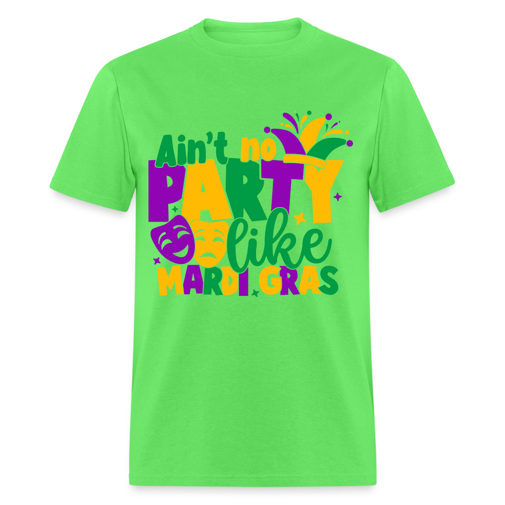 Ain't No Party Like Mardi Gras T-Shirt - kiwi