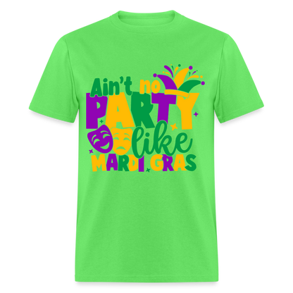 Ain't No Party Like Mardi Gras T-Shirt - kiwi