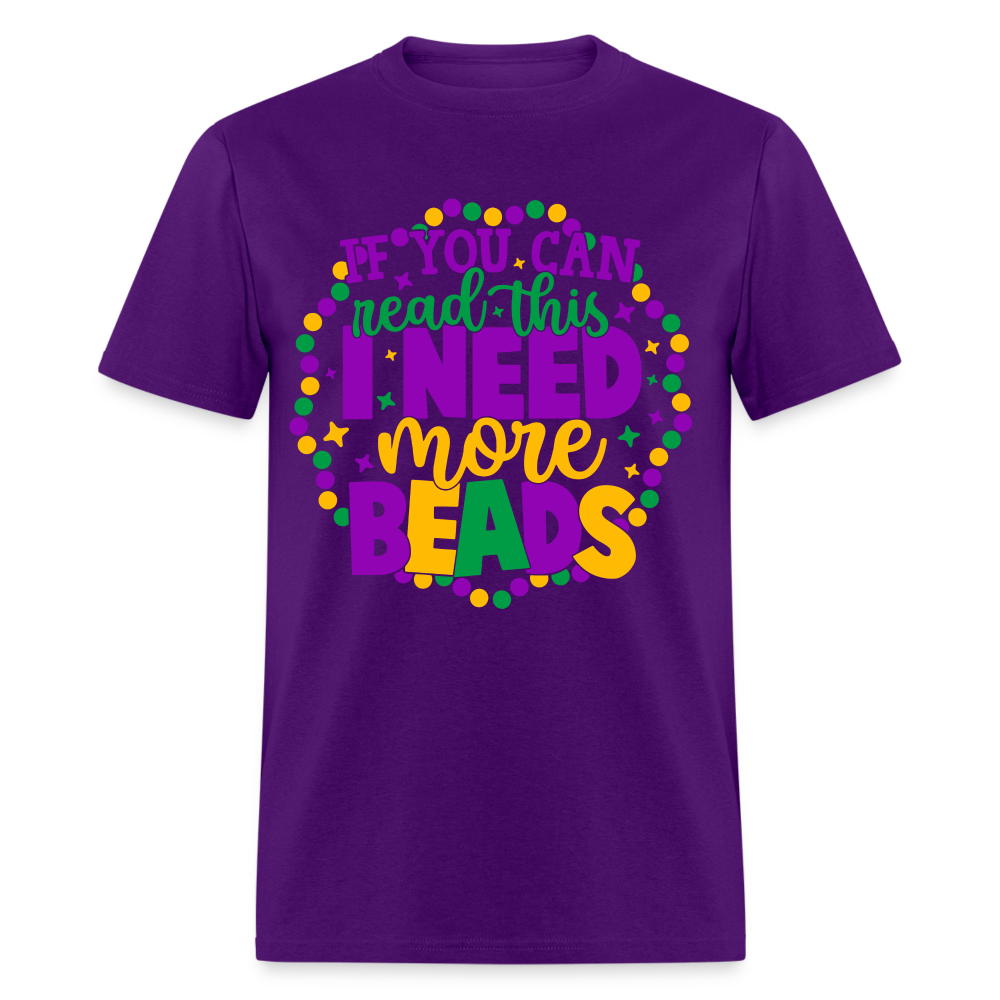 If You Can Read This I Need More Beads T-Shirt (Mardi Gras) - purple
