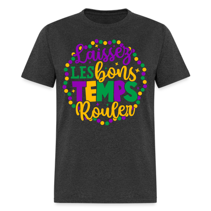Laissez Les Bons Temps Rouler T-Shirt (Mardi Gras) - heather black