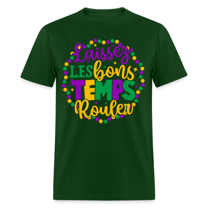 Laissez Les Bons Temps Rouler T-Shirt (Mardi Gras) - forest green