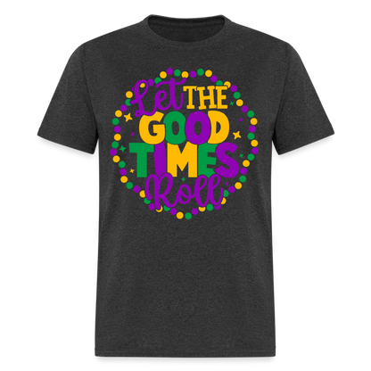 Let The Good Times Roll T-Shirt (Mardi Gras) - heather black