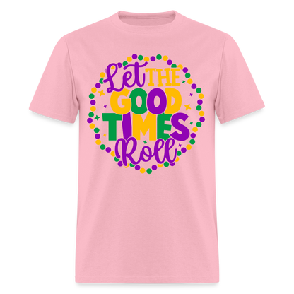 Let The Good Times Roll T-Shirt (Mardi Gras) - pink