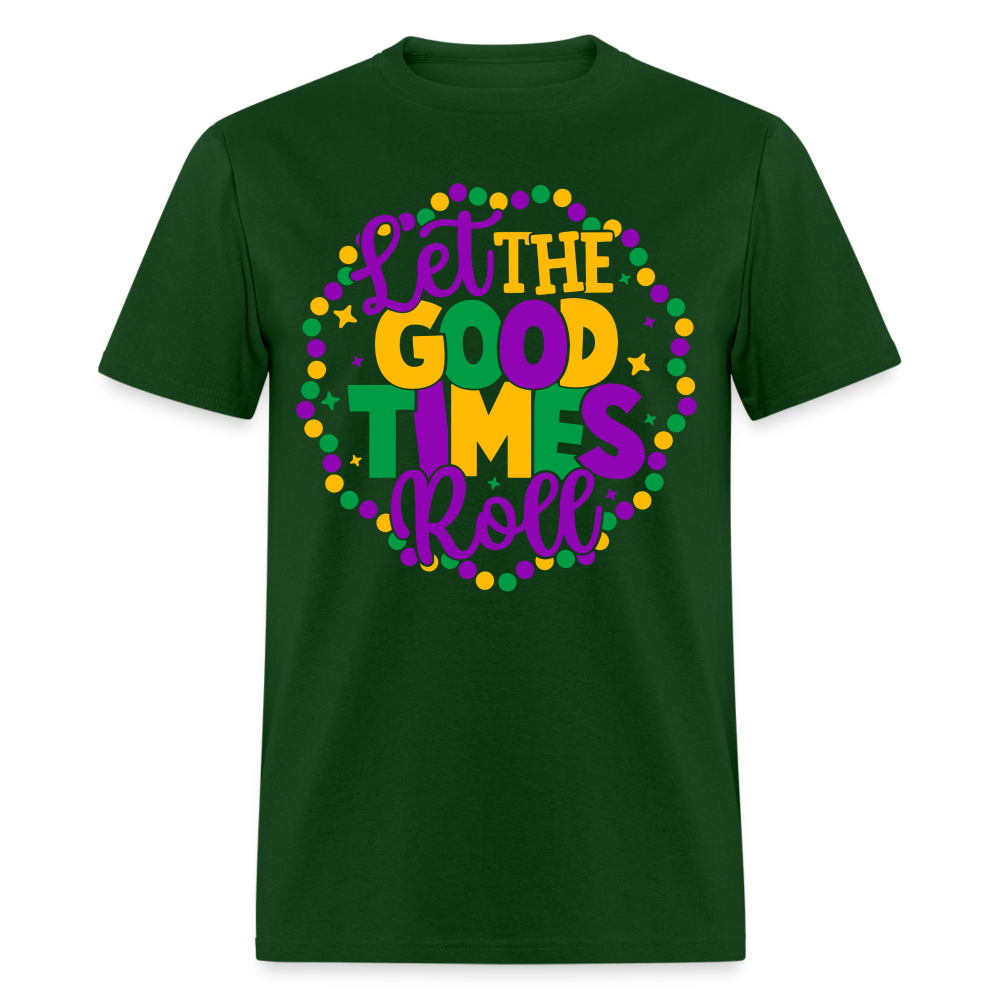 Let The Good Times Roll T-Shirt (Mardi Gras) - forest green
