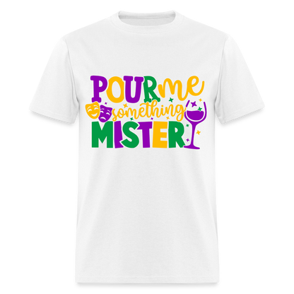 Pour Me Something Mister T-Shirt (Mardi Gras) - white