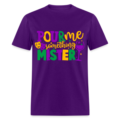 Pour Me Something Mister T-Shirt (Mardi Gras) - purple