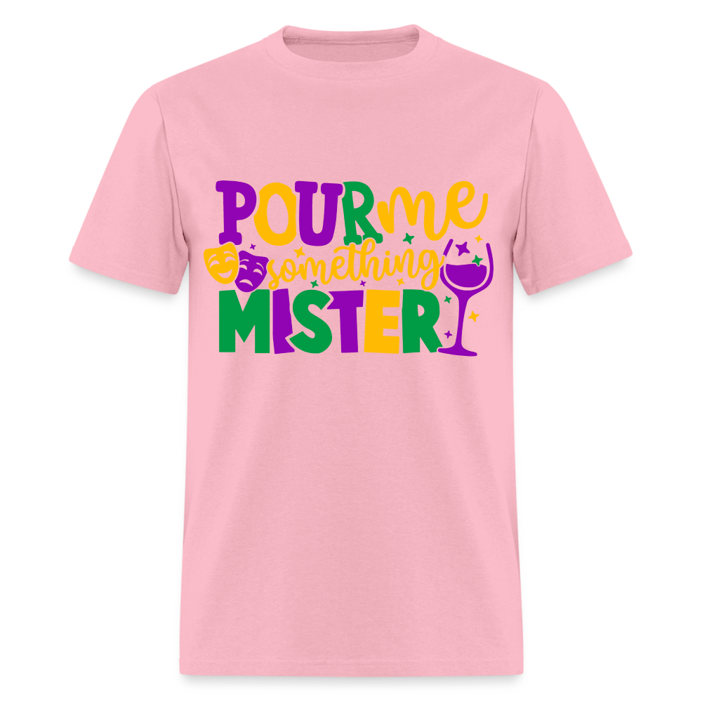 Pour Me Something Mister T-Shirt (Mardi Gras) - pink