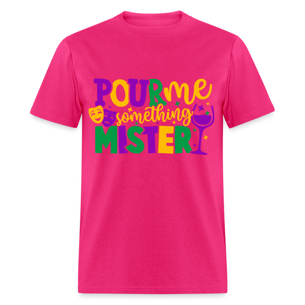 Pour Me Something Mister T-Shirt (Mardi Gras) - fuchsia