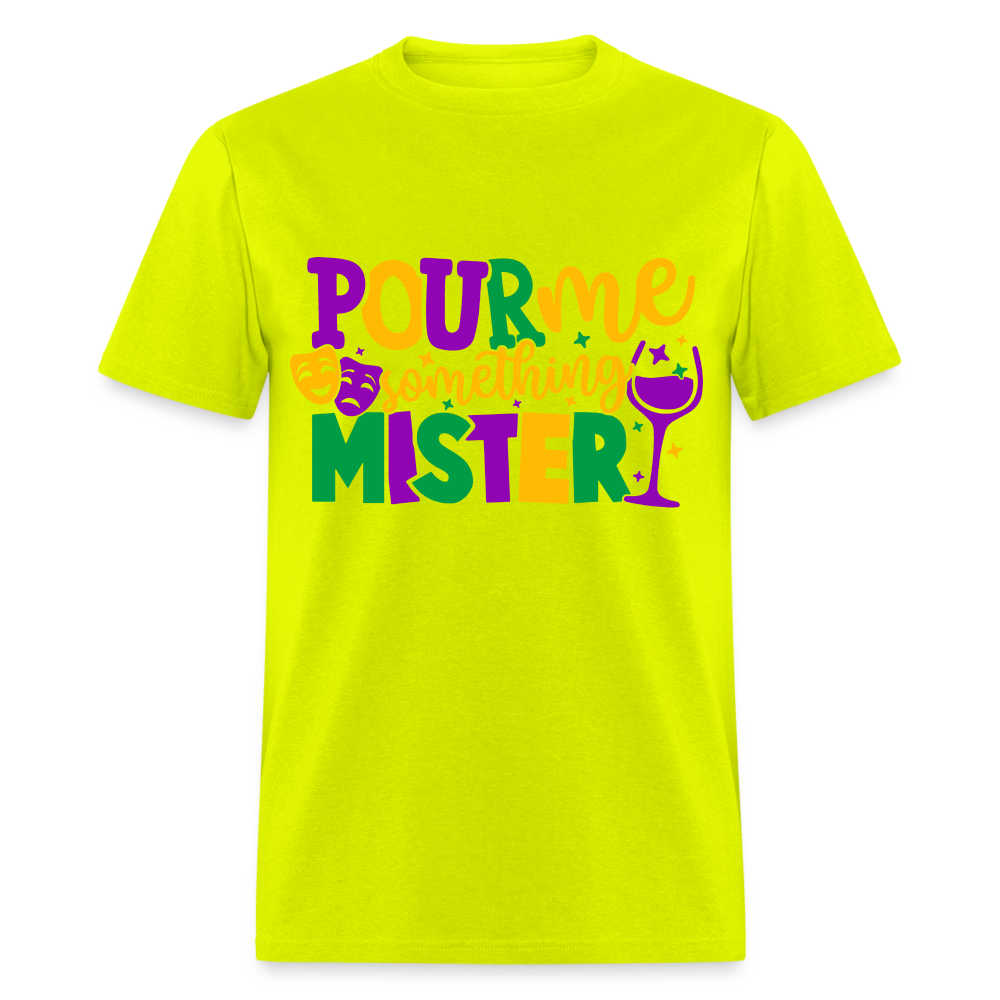 Pour Me Something Mister T-Shirt (Mardi Gras) - safety green