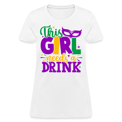 This Girl Needs A Drink T-Shirt - white