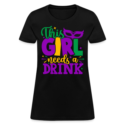 This Girl Needs A Drink T-Shirt - black
