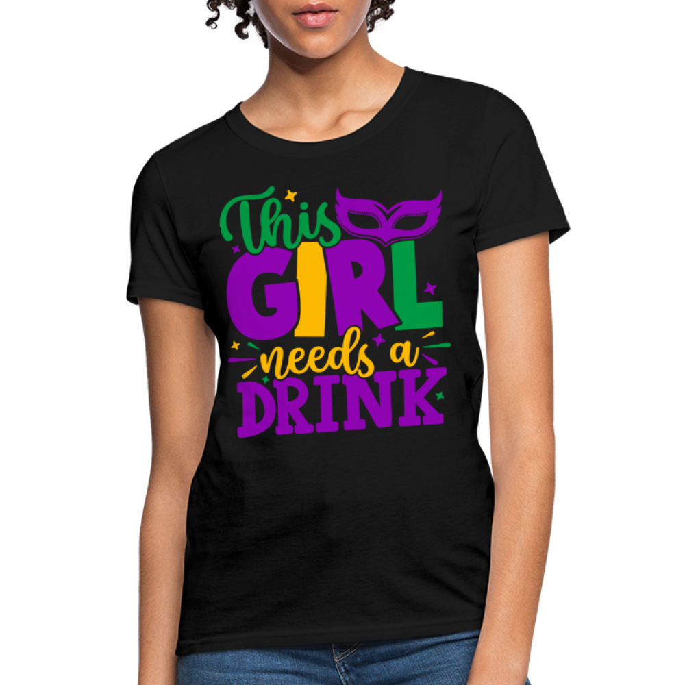 This Girl Needs A Drink T-Shirt - black