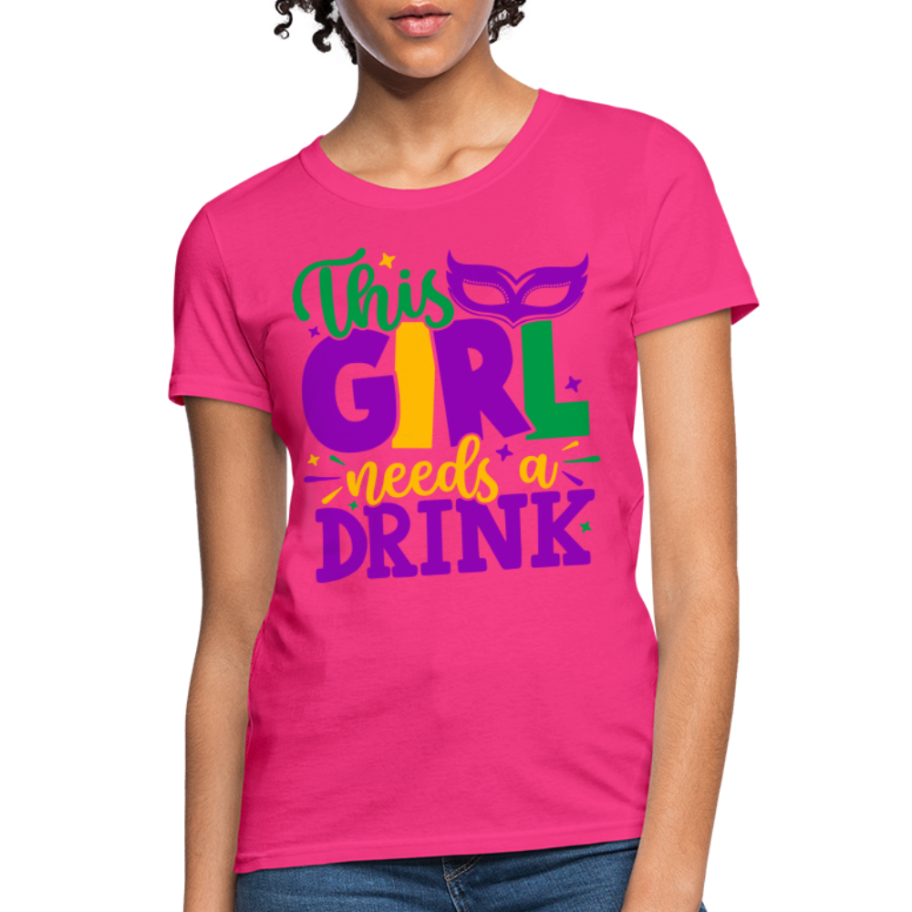 This Girl Needs A Drink T-Shirt - fuchsia