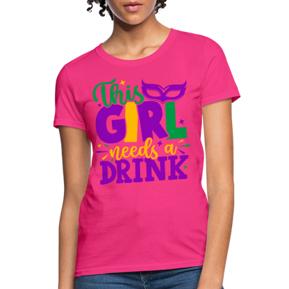 This Girl Needs A Drink T-Shirt - fuchsia