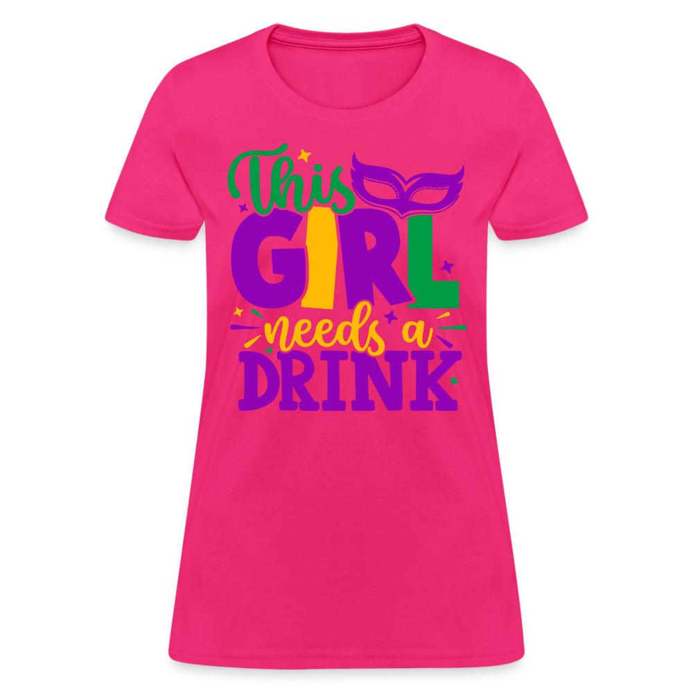 This Girl Needs A Drink T-Shirt - fuchsia