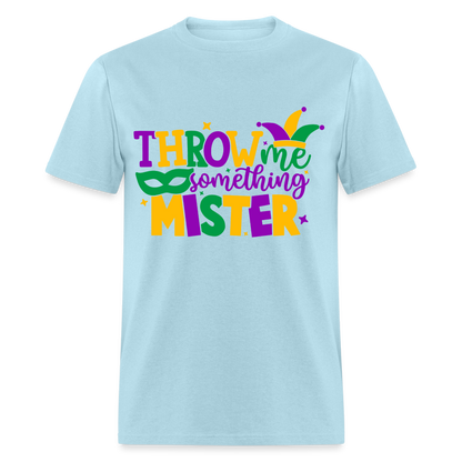 Throw Me Something Mister T-Shirt (Mardi Gras) - powder blue