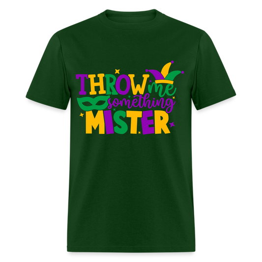 Throw Me Something Mister T-Shirt (Mardi Gras) - forest green