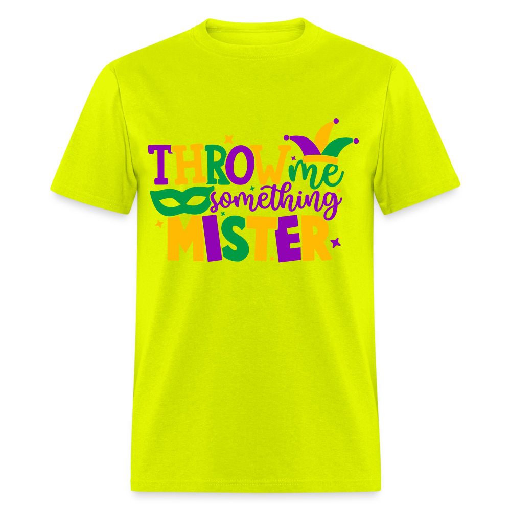 Throw Me Something Mister T-Shirt (Mardi Gras) - safety green